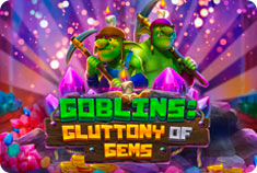 Pioneer Slots Goblins: Gluttony of Gems